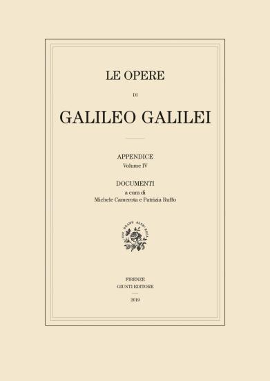 Le opere di Galileo Galilei. Appendice. Vol. 4