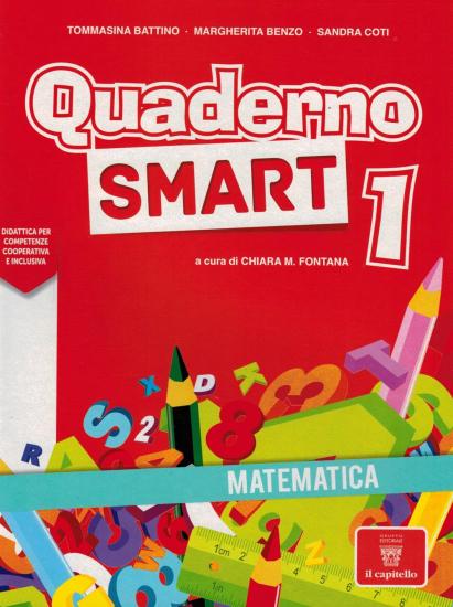 Quaderno smart. 1 Matematica. Per la Scuola elementare