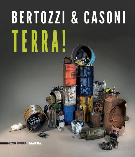 Bertozzi & Casoni. Terra! Catalogo della mostra (Catanzaro, 21 settembre-20 novembre 2019). Ediz. italiana e inglese