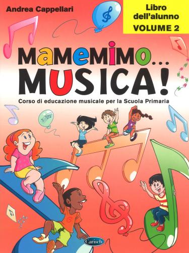 Mamemimo... Musica! Corso Di Educazione Musicale Per La Scuola Primaria. Libro Dell'alunno. Vol. 2