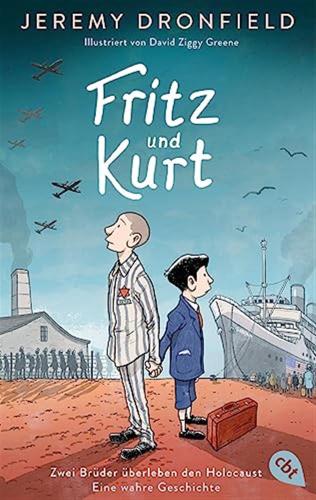 Fritz Und Kurt - Zwei Brder berleben Den Holocaust. Eine Wahre Geschichte