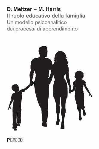 Il Ruolo Educativo Della Famiglia. Un Modello Psicoanalitico Dei Processi Di Apprendimento