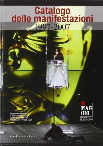 Catalogo Delle Manifestazioni 1997-2007. Maggio Musica