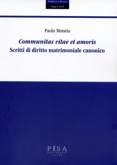 Communitas vitae et amoris. Scritti di diritto matrimoniale canonico
