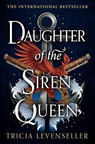 Daughter Of The Siren Queen: The Fierce Heroine From Daughter Of The Pirate King Returns In This Epic Adventure From The Bestselling Tricia Levenseller (daughter Of The Pirate King Duology, Book 2)