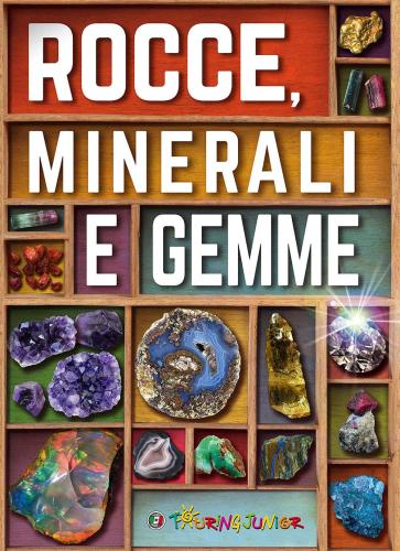 Rocce, Minerali E Gemme. Ediz. Illustrata