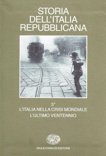 Storia Dell'italia Repubblicana. L'italia Nella Crisi Mondiale. L'ultimo Ventennio. Vol. 3-1 - Economia E Societ