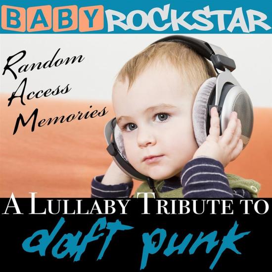 Baby Rockstar: Lullaby Renditions Of Daft Punk: Random Access Memories / Various