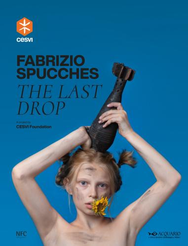 Fabrizio Spucches. The Last Drop. Ediz. Italiana E Inglese