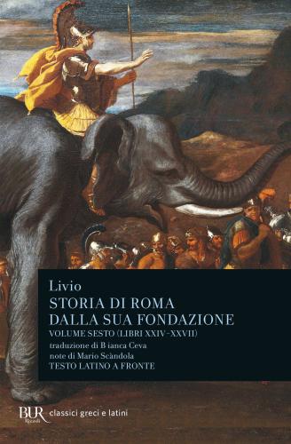 Storia Di Roma Dalla Sua Fondazione. Testo Latino A Fronte. Vol. 6