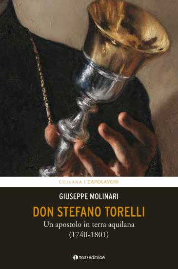 Don Stefano Torelli. Un apostolo in terra aquilana (1740-1801)