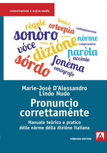Pronuncio Correttamnte. Manuale Terico E Pratico Dlle Nrme Dlla Dizine Italiana