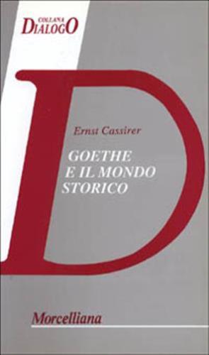 Goethe E Il Mondo Storico
