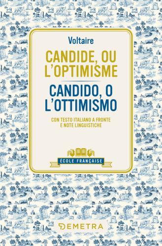 Candide, Ou L'optimisme-candido, O L'ottimismo. Testo Italiano A Fronte E Note Linguistiche