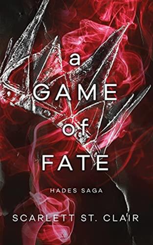 A Game Of Fate: A Dark And Enthralling Reimagining Of The Hades And Persephone Myth: 3