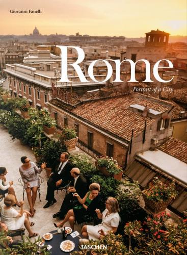 Rome. Portrait Of A City. Ediz. Inglese, Francese E Tedesca