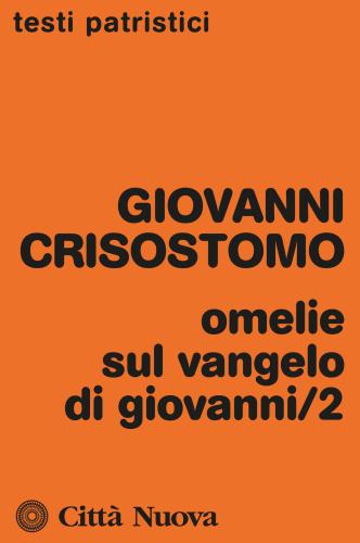 Omelie Sul Vangelo Di Giovanni. Vol. 2