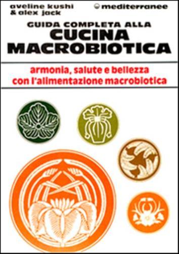 Guida Completa Alla Cucina Macrobiotica