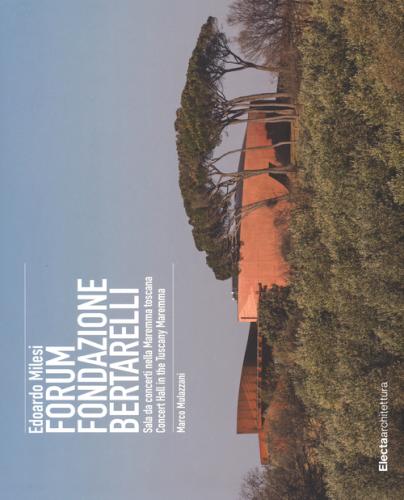 Edoardo Milesi. Forum Fondazione Bertarelli. Sala Da Concerti Nella Maremma Toscana-concert Hall In The Tuscany Maremma