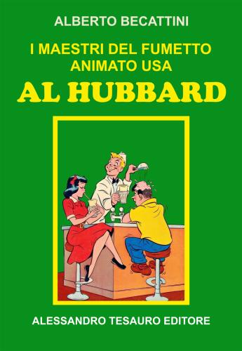 I Maestri Del Fumetto Animato Usa. Al Hubbard