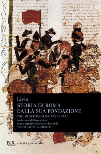 Storia Di Roma Dalla Sua Fondazione. Testo Latino A Fronte. Vol. 7