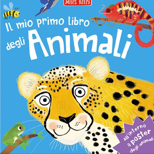 Il Mio Primo Libro Degli Animali. Primissimi. Ediz. A Colori. Con Poster
