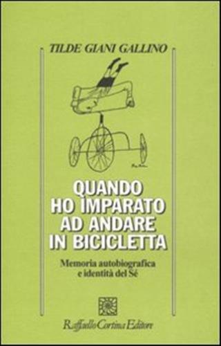 Quando Ho Imparato Ad Andare In Bicicletta. Memoria Autobiografica E Indentit Del S