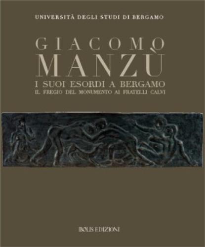 Giacomo Manz. I Suoi Esordi A Bergamo