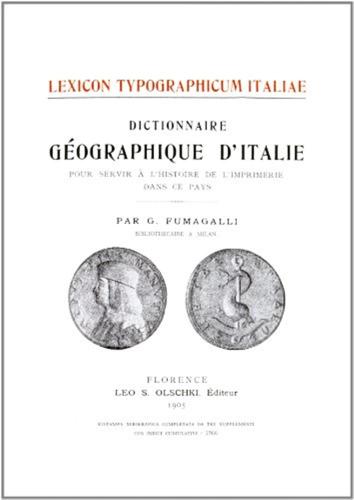 Lexicon Typographicum Italiae. Dictionnaire Gographique D'italie Pour Servir  L'histoire De L'imprimerie Dans Ce Pays