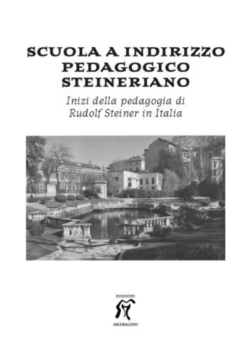 Scuola A Indirizzo Pedagogico Steineriano. Inizi Della Pedagogia Di Rudolf Steiner In Italia
