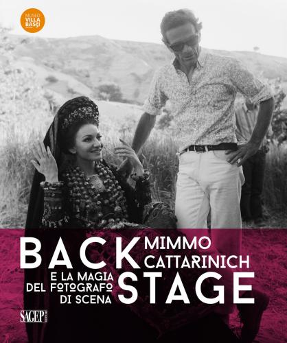 Backstage. Mimmo Cattarinich E La Magia Del Fotografo Di Scena