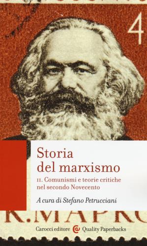 Storia Del Marxismo. Vol. 2 - Comunismi E Teorie Critiche Nel Secondo Novecento