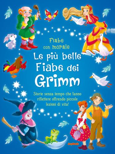 Le Pi Belle Fiabe Dei Grimm. Ediz. A Colori