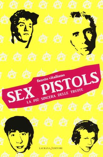 Sex Pistols. La Pi Sincera Delle Truffe
