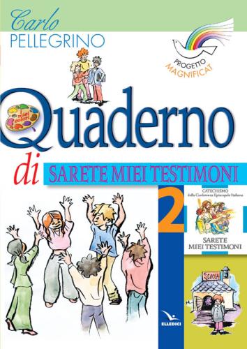 Progetto Magnificat. Quaderno Di sarete Miei Testimoni. Vol. 2
