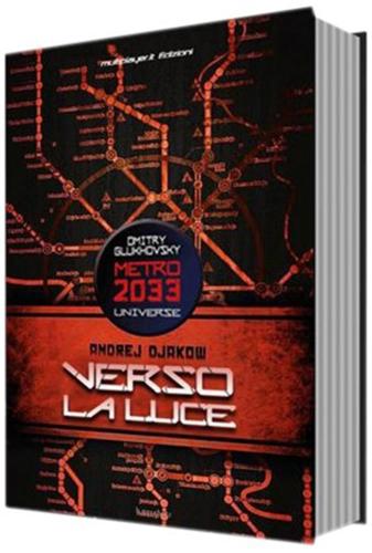 Verso La Luce. Metro 2033 Universe