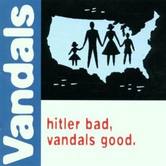 Hitler Bad, Vandals