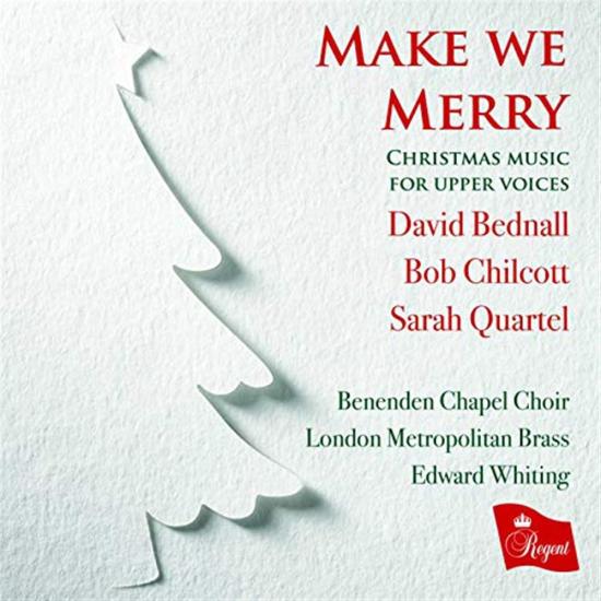 Make We Merry: Christmas Music For Upper Voices By David Bednal, Bob Chilcott, Sarah Quartel / Various