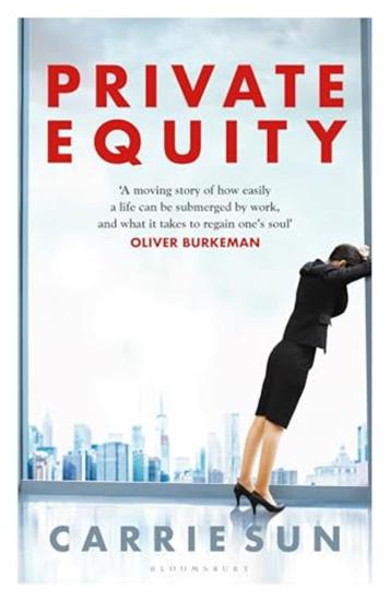 Private equity: 'a vivid account of a world of excess, power, admiration and status'