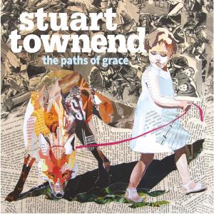 Stuart Townend - The Paths Of Grace