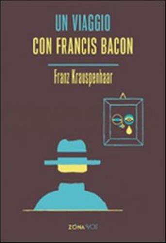 Un Viaggio Con Francis Bacon