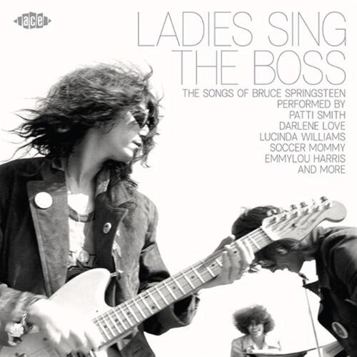 Ladies Sing The Boss: The Songs Of Bruce Springsteen