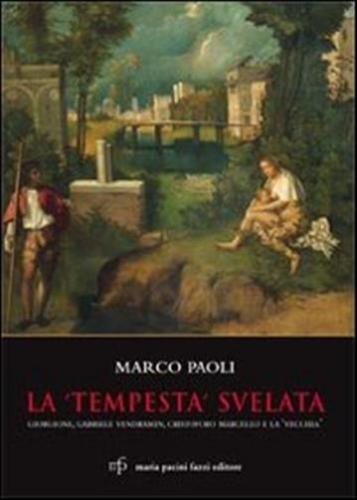 La tempesta Svelata. Giorgione, Gabriele Vendramin, Cristoforo Marcello E La vecchia