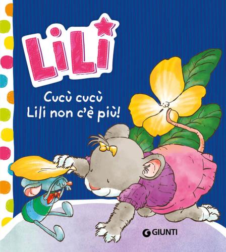 Cuc Cuc, Lili Non C' Pi! Lili. Ediz. A Colori