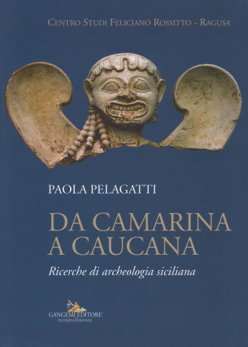 Da Camarina A Caucana. Ricerche Di Archeologia Siciliana