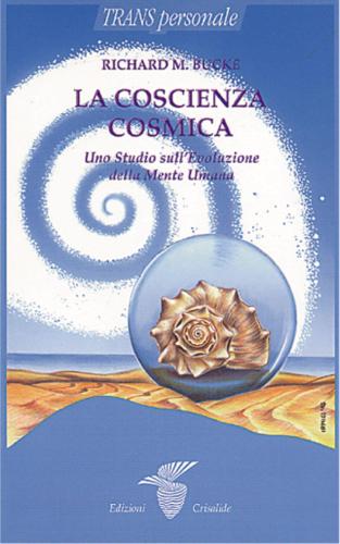 La Coscienza Cosmica: Uno Studio Sull'evoluzione Della Mente