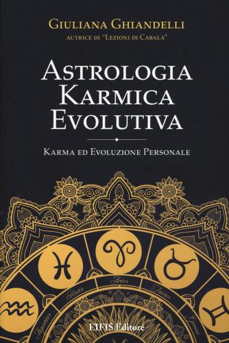 Astrologia Karmica Evolutiva. Karma Ed Evoluzione Personale