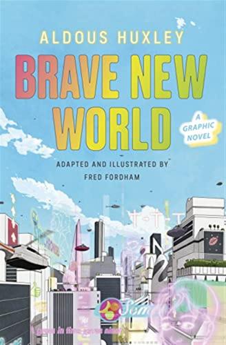 Brave New World: A Graphic Nov