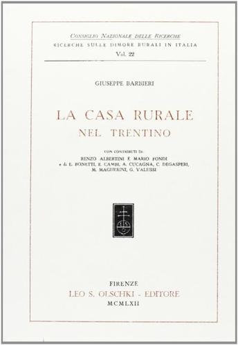 La Casa Rurale Nel Trentino. Rist. Anast. (1962)