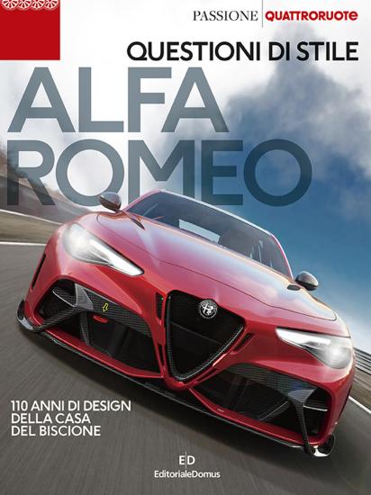 Alfa Romeo. Questioni di stile. 110 anni di design della casa del biscione